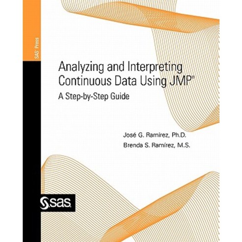 Analyzing and Interpreting Continuous Data Using Jmp: A Step-By-Step Guide Paperback, SAS Institute