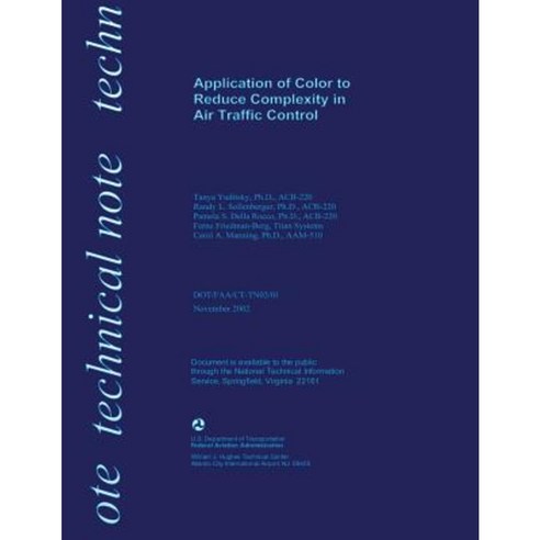 Application of Color to Reduce Complexity in Air Traffic Control Paperback, Createspace Independent Publishing Platform