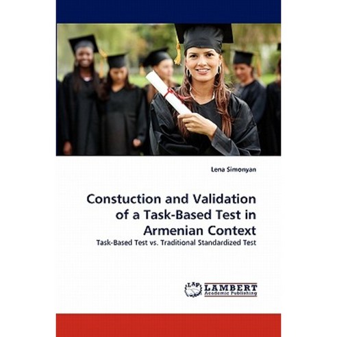 Constuction and Validation of a Task-Based Test in Armenian Context Paperback, LAP Lambert Academic Publishing