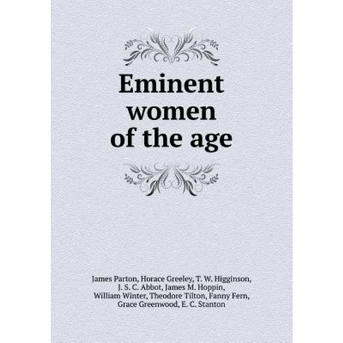 Eminent Women of the Age Paperback, Book on Demand Ltd.