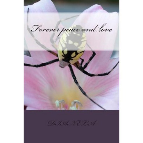 Forever Peace and Love Paperback, Createspace Independent Publishing Platform