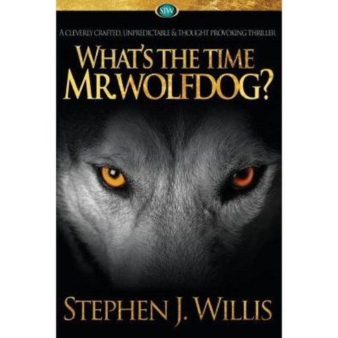 What''s the Time Mr. Wolfdog? Paperback, Createspace Independent Publishing Platform