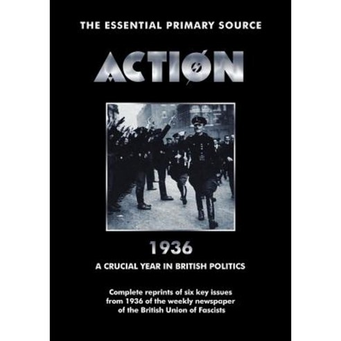 Action 1936 a Crucial Year in British Politics Paperback, Archive Media Publishing Ltd