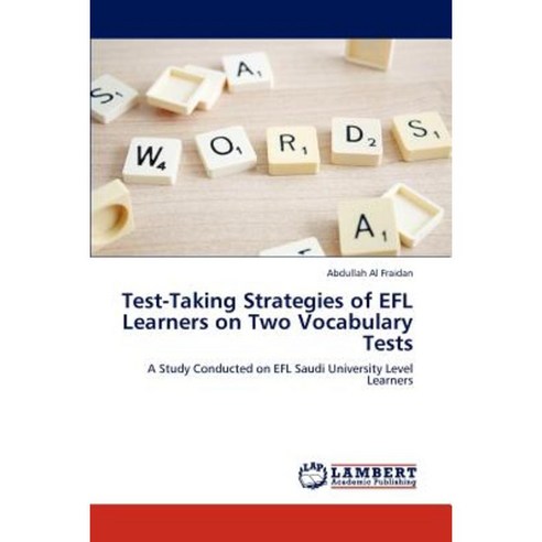 Test-Taking Strategies of Efl Learners on Two Vocabulary Tests Paperback, LAP Lambert Academic Publishing