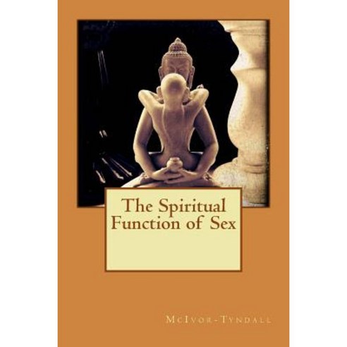 The Spiritual Function of Sex Paperback, Createspace