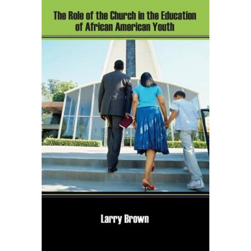 The Role of the Church in the Education of African American Youth Paperback, Outskirts Press