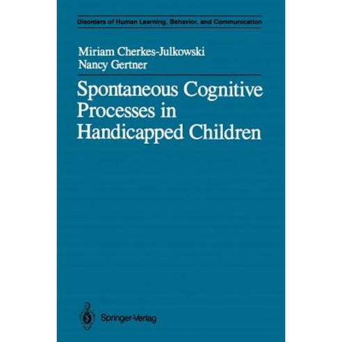Spontaneous Cognitive Processes in Handicapped Children Paperback, Springer