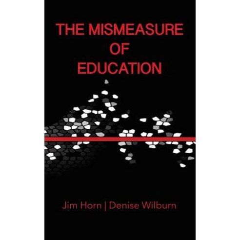 The Mismeasure of Education (Hc) Hardcover, Information Age Publishing