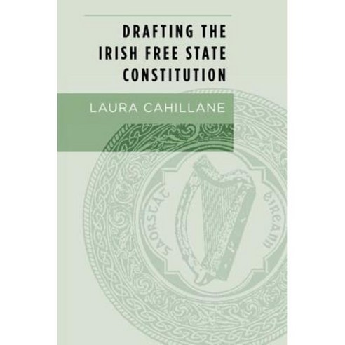 Drafting the Irish Free State Constitution Hardcover, Manchester University Press