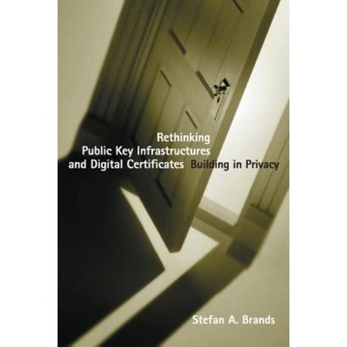 Rethinking Public Key Infrastructures and Digital Certificates: Building in Privacy Paperback, Mit Press