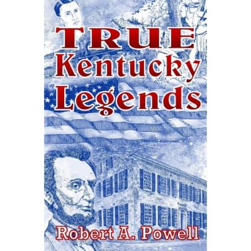 True Kentucky Legends Paperback, Createspace Independent Publishing Platform