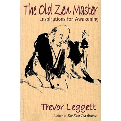The Old Zen Master: Inspirations for Awakening Paperback, Buddhist Pub Group