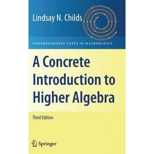 A Concrete Introduction to Higher Algebra Hardcover, Springer