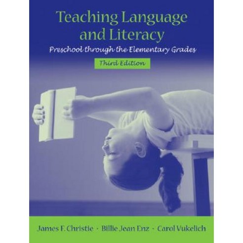 Teaching Language and Literacy: Preschool Through the Elementary Grades ...