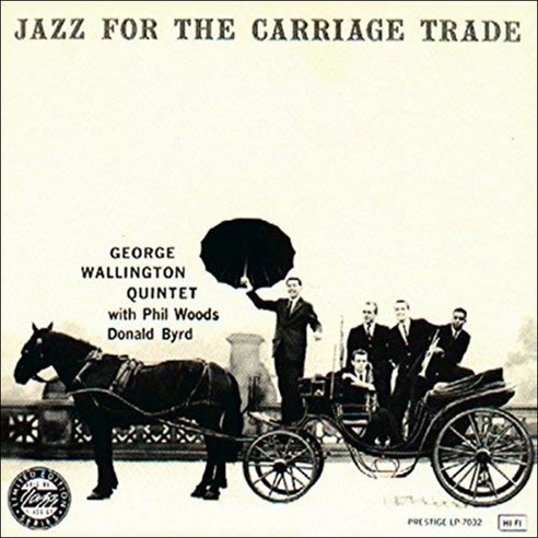 George Wallington - Jazz For The Carriage Trade 미국수입반, 1CD