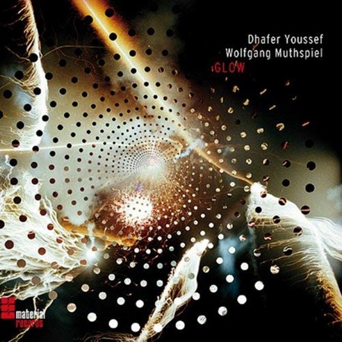 DHAFER YOUSSEF/ WOLFGANG MUTHSPIEL - GLOW 유럽수입반, 1CD