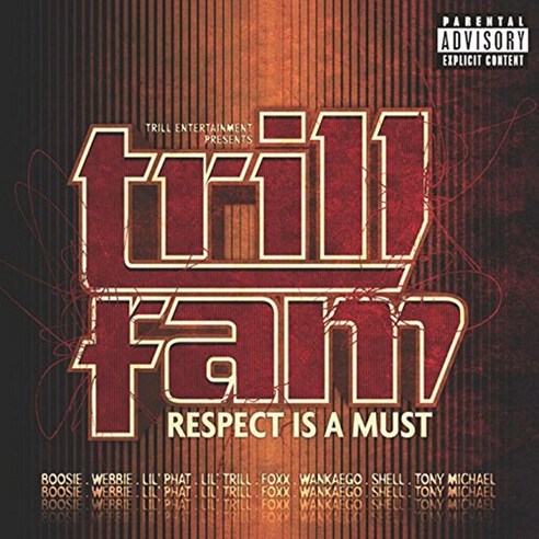 Trill Family - Trill Entertainment Presents : Trill Fam - Respect Is A Must 미국수입반, 1CD
