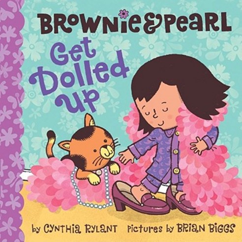 Brownie & Pearl Get Dolled Up Hardcover, Beach Lane Books