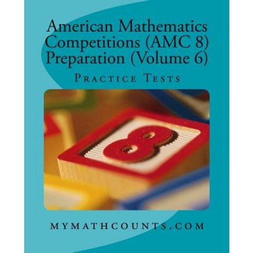 American Mathematics Competitions (AMC 8) Preparation (Volume 6 ...