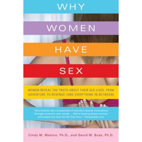 Why Women Have Sex: Women Reveal the Truth about Their Sex Lives from Adventure to Revenge (and Everything in Between) Paperback, Griffin