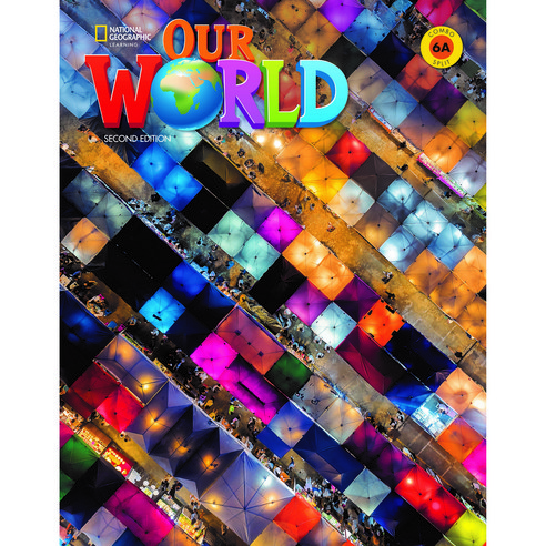Our World 6A SB 2nd with Online Practice, NationalGeographicLearning