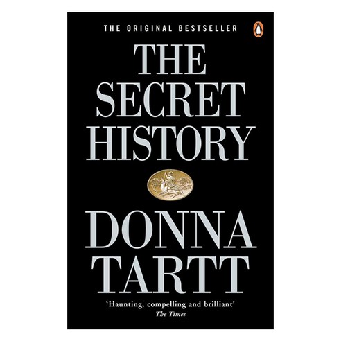 The Secret History:From the Pulitzer Prize-winning author of The Goldfinch, The Secret History, Donna Tartt(저),Penguin Books.., Penguin Books, Limited (UK)