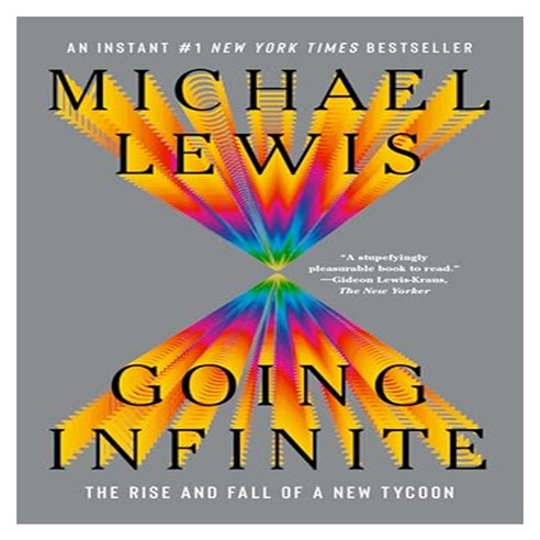 Going Infinite:The Rise and Fall of a New Tycoon, Going Infinite, Lewis, Michael(저), W. W. Norton & Company