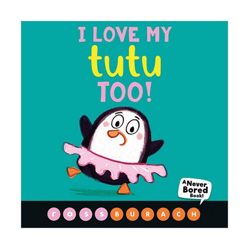 I Love My Tutu Too!, RossBurach, English, 9781338504279