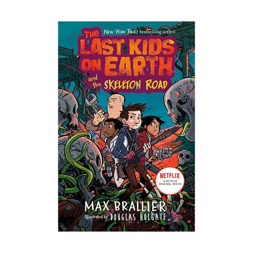 The Last Kids on Earth 06 : The Last Kids on Earth and the Skeleton Road, Max Brallier