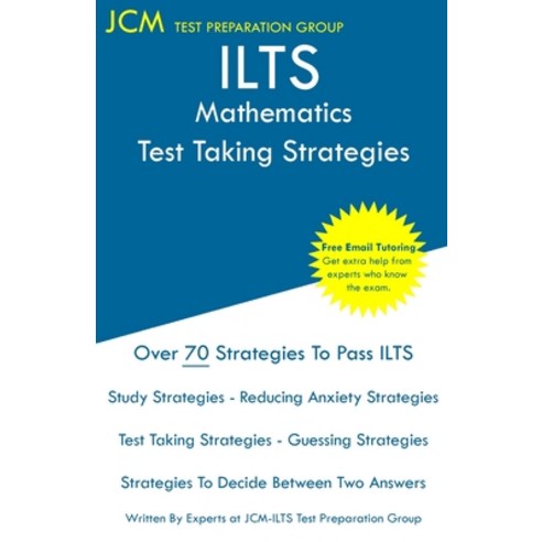 (영문도서) ILTS Mathematics - Test Taking Strategies: ILTS 208 Exam - Free Online Tutoring - New 2020 Ed... Paperback, Jcm Test Preparation Group, English, 9781647685522
