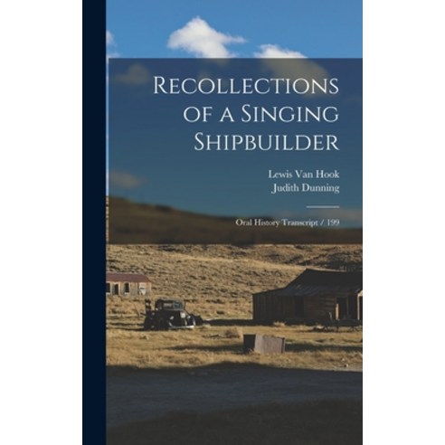 (영문도서) Recollections of a Singing Shipbuilder: Oral History Transcript / 199 Hardcover, Legare Street Press, English, 9781019222966