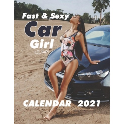 (영문도서) Fast & Sexy: 2021 Wall Calendar - Big Size 17''''x11''''(WxH) Paperback, Independently Published, English, 9798552521166