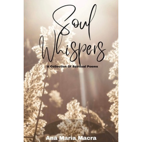 (영문도서) Soul Whispers: A Collection of Spiritual Poems Paperback, Romana Publishing, English, 9781737994800