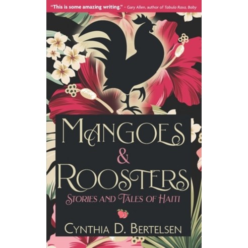 (영문도서) Mangoes & Roosters: Stories and Tales of Haiti Paperback, Turquoise Moon Press, English, 9781734557947