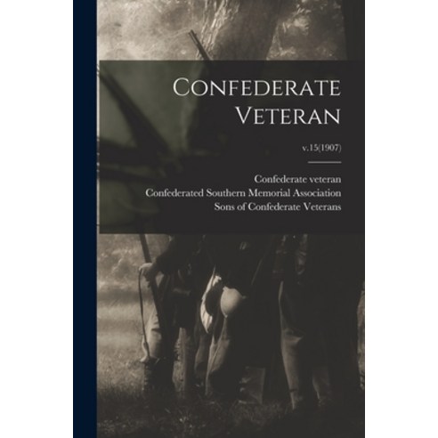 (영문도서) Confederate Veteran; v.15(1907) Paperback, Legare Street Press, English, 9781015067035