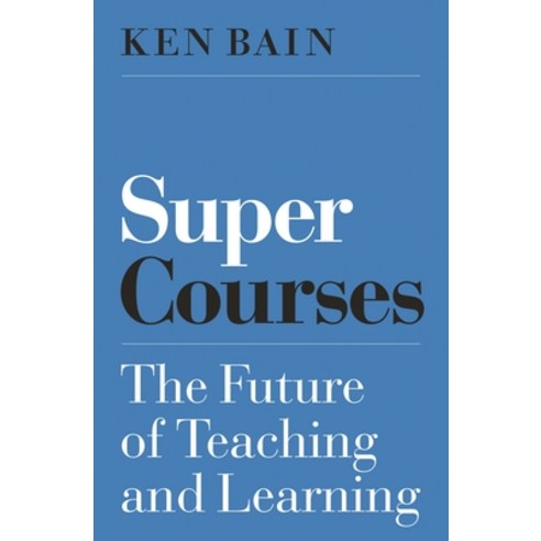 (영문도서) Super Courses: The Future of Teaching and Learning Paperback, Princeton University Press, English, 9780691182568