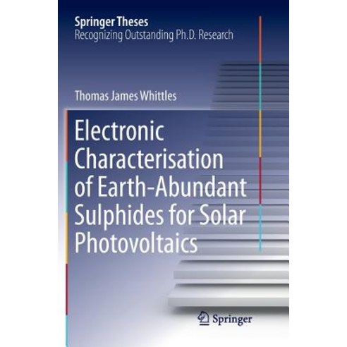 (영문도서) Electronic Characterisation of Earth&#8208;abundant Sulphides for Solar Photovoltaics Paperback, Springer, English, 9783030062767