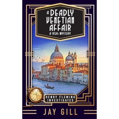 (영문도서) A Deadly Venetian Affair: A 1920s Mystery Paperback, Jay Gill Books, English, 9781915881007