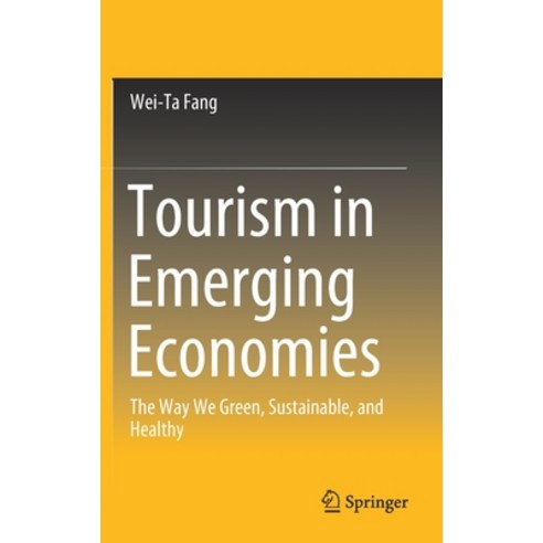 (영문도서) Tourism in Emerging Economies: The Way We Green Sustainable and Healthy Hardcover, Springer, English, 9789811524622