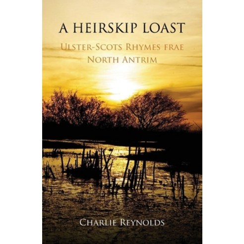 (영문도서) A Heirskip Loast: Ulster-Scots Rhymes frae North Antrim Paperback, Ulster-Scots Academy Press, English, 9781838454951