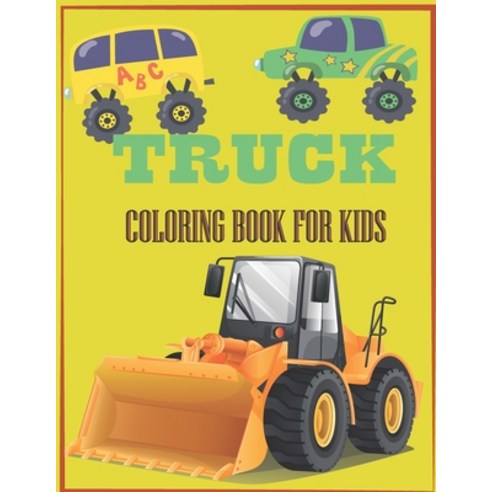 (영문도서) Truck Coloring Book for Kids: A Coloring Book For Kids Who Love Trucks. Paperback, Independently Published, English, 9798713484088