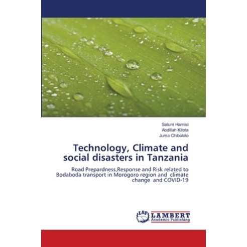 (영문도서) Technology Climate and social disasters in Tanzania Paperback, LAP Lambert Academic Publis..., English, 9786139448784