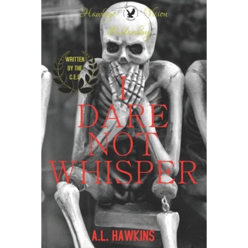 (영문도서) I Dare Not Whisper: Heart of the Black Sheep Paperback, Independently Published, English, 9798528047676