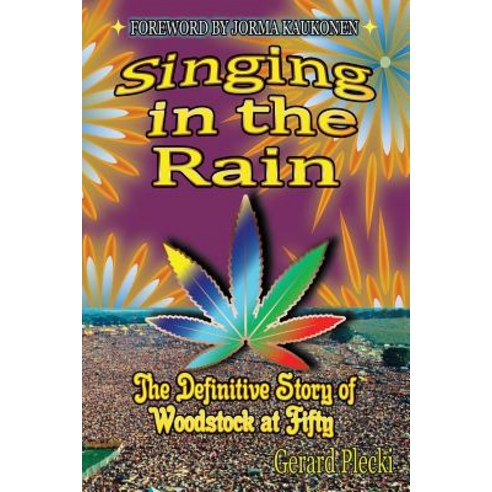 (영문도서) Singing in the Rain: The Definitive Story of Woodstock at Fifty Paperback, Mill City Press, Inc, English, 9781545668764