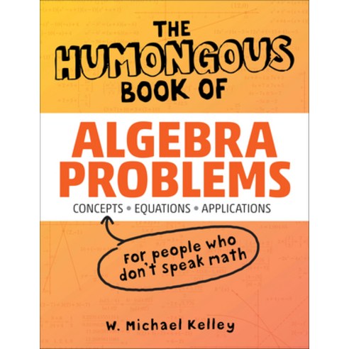 (영문도서) The Humongous Book of Algebra Problems Paperback, Alpha Books, English, 9781592577224