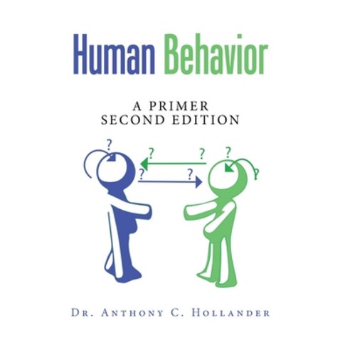 (영문도서) Human Behavior: A Primer Second Edition Hardcover, Authorhouse, English, 9781665577014