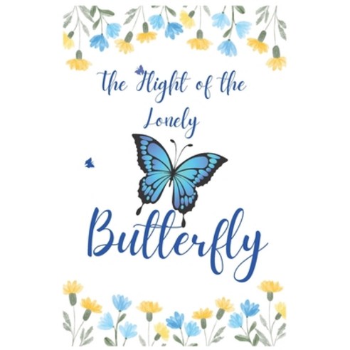 (영문도서) The Flight of the Lonely Butterfly Motivational Story Book for Children Paperback, Independently Published, English, 9798395541444