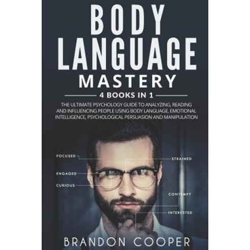 Body Language Mastery: 4 Books in 1: The Ultimate Psychology Guide to Analyzing Reading and Influen... Paperback, Independently Published, English, 9781096250685