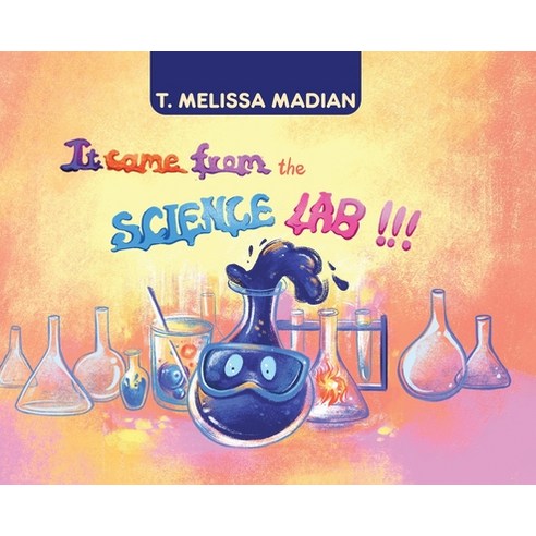 It Came From the Science Lab!!! Hardcover, Tellwell Talent