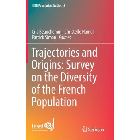 (영문도서) Trajectories and Origins: Survey on the Diversity of the French Population Hardcover, Springer, English, 9783319766379